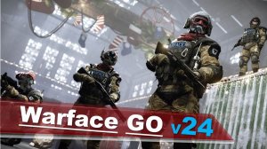 Warface GO mobile ч 24