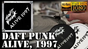 Daft Punk - Alive 1997, vinyl video, Full HD, 24/96, full album