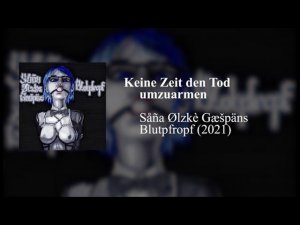 Såña Ølzkè Gæšpäns - Keine Zeit den Tod umzuarmen