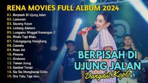 BERPISAH DI UJUNG JALAN - LAMUNAN - RENA MOVIES FULL ALBUM | DANGDUT TANPA IKLAN