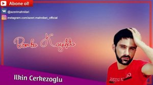 Ilkin Cerkezoglu - Bomba Kayifda