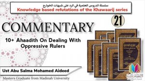 21: Commentary of 10+ Ahaadith on Oppressive Rulers | Ust Abu Salma Mohamed Aideed