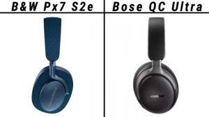 Bowers & Wilkins Px7 S2e VS Bose QuietComfort Ultra