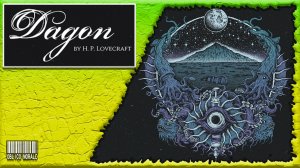 ДАГОН ▶️ Dagon: by H. P. Lovecraft