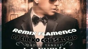 Daddy Yankee - La Nueva Y La Ex Remix Flamenco X D