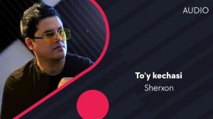 Sherxon - To'y kechasi | Шерхон - Туй кечаси (AUDIO)