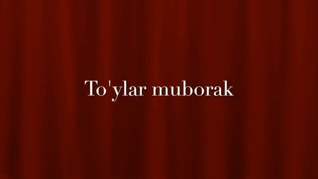 Tuylar muborak - Туйлар муборак
