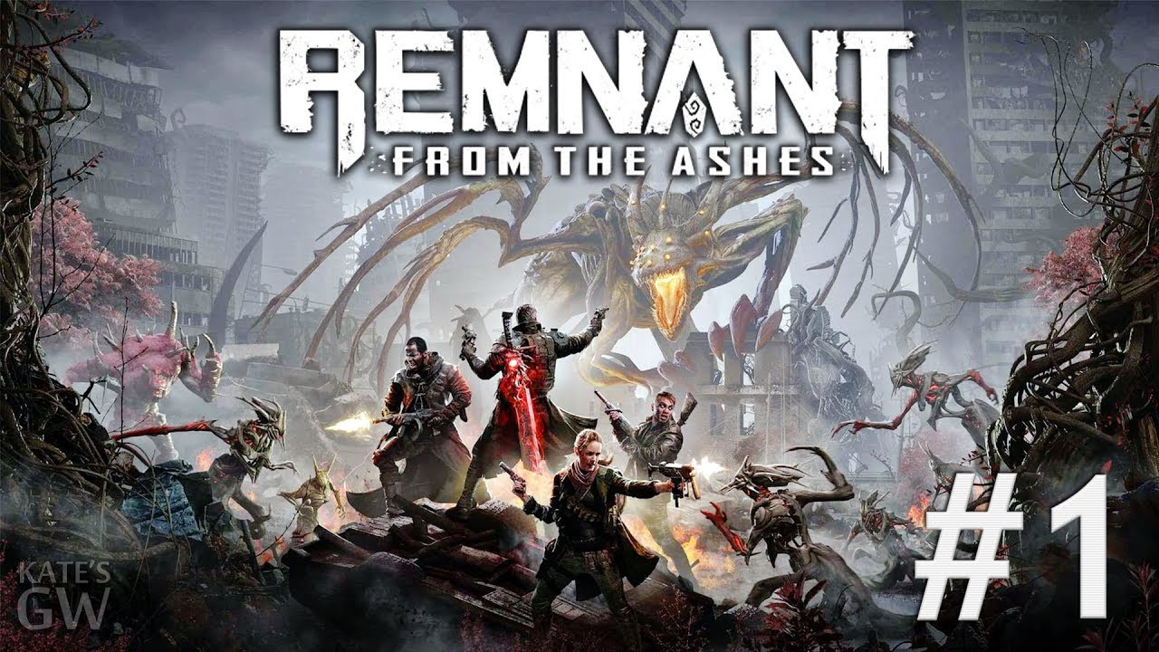 СТРИМ ➤REMNANT_ From the Ashes, 2019. КООПЕРАТИВ. PART 1