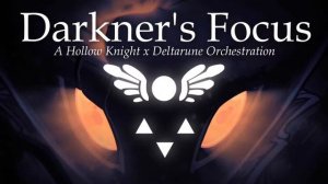 Darkner's Focus - A Hollow Knight x Deltarune Orchestration