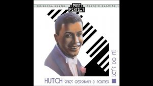 Hutch Sings Gershwin & Porter 1920s, 30s and 40s Vintage Music