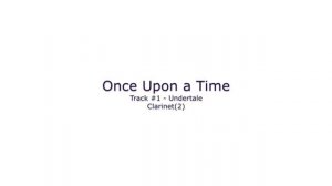 Once Upon a Time - Track#1 - Undertale - Clarinet(2)