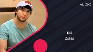 Zohid - Dil | Зохид - Дил (AUDIO)