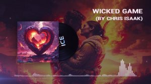 AI Cover - Wicked Game (by Chris Isaak)