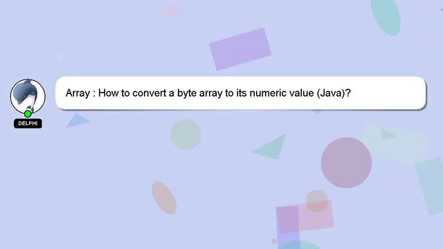 Array : How to convert a byte array to its numeric value (Java)? смотреть онлайн