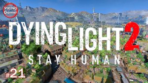 Dying Light 2 Stay Human.  Подробное прохождение # 21