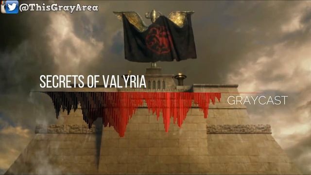 Secrets Of Valyria | The Myths And The Magic | Game Of Thrones Podcast
