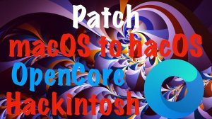 PATCH MACOS TO HACOS / OPENCORE / HACKINTOSH!