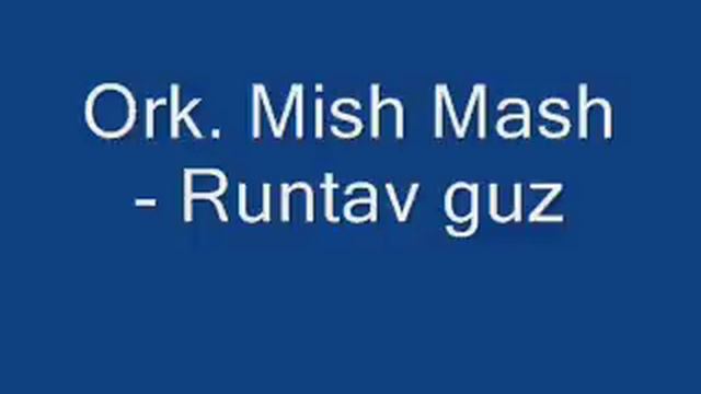 Ork. Mish Mash - Runtav guz смотреть онлайн