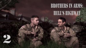 Прохождение Brothers in Arms:  Hell's Highway (Братья по оружию: чертово шоссе)| Часть 2