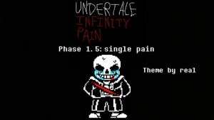 Undertale Last Breath: Infinity Pain OST - Phase 1.5: single pain