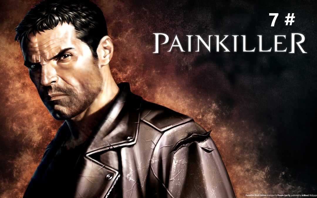 Прохождение Painkiller 7 #