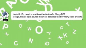 NodeJS : Do I need to enable authentication for MongoDB?