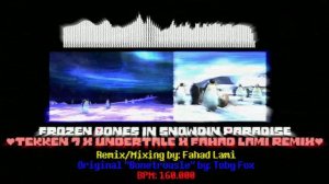 Frozen Bones In Snowdin Paradise (Tekken 7 x Undertale x Fahad Lami Remix)