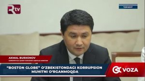 BO'STON GLOBE O'zbekistondagi korrupsion muhitni o'rganmoqda