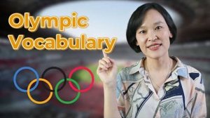 The Olympics Related Vocabulary in Chinese - 奥运会词汇 _ Chinese Vocabulary & Sentence Expressions