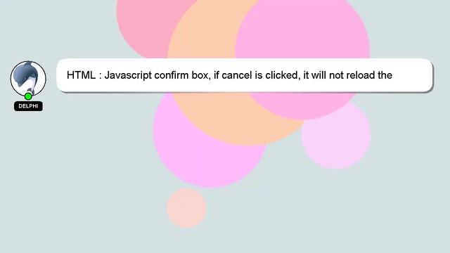 HTML : Javascript confirm box, if cancel is clicked, it will not reload the page