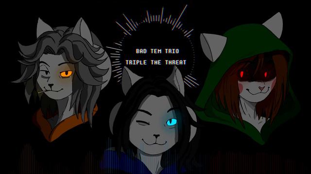 Bad Tem Trio — Triple The Threat (Bad Time Trio Temmie Remix) смотреть онлайн