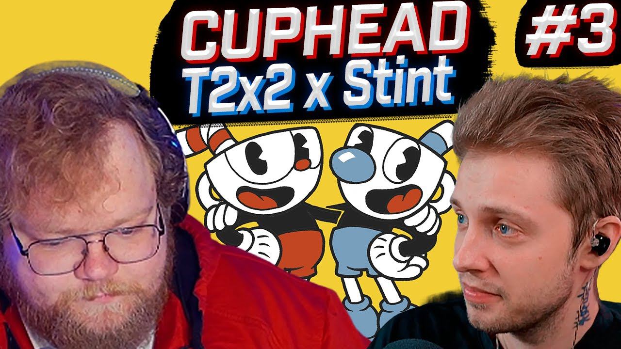 T2x2 ИГРАЕТ В CUPHEAD ft. Стинт #3 ► ПРОХОЖДЕНИЕ