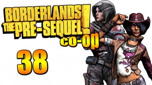 Borderlands: The Pre-Sequel! - Кооператив - Прохождение игры на русском [#38] | PC (2015 г.)