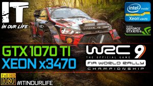 WRC 9 | Xeon x3470 + GTX 1070 Ti | Gameplay | Frame Rate Test | 1080p