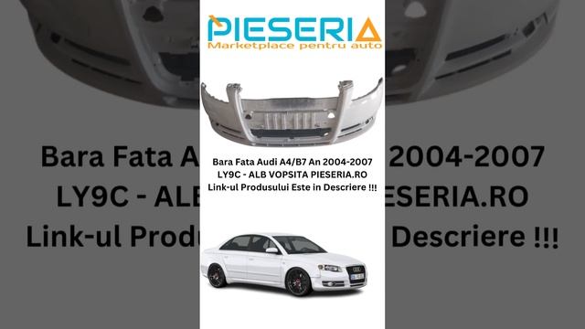 Bara Fata Audi A4 B7 An 2004-2007 LY9C - ALB VOPSITA !!! Doar pe PIESERIA.RO !!!