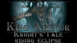 King Arthur: Knight's Tale - Rising Eclipse. № 17 - Королевство НУАДУ - ФИНАЛ
