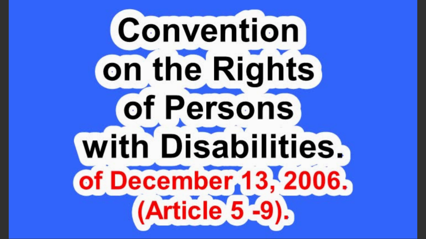 Convention on the Rights of Persons with Disabilities of December 13, 2006. (Article 5 -9).