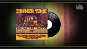 Dinner Time Riddim (2018) - Mix promo by Faya Gong