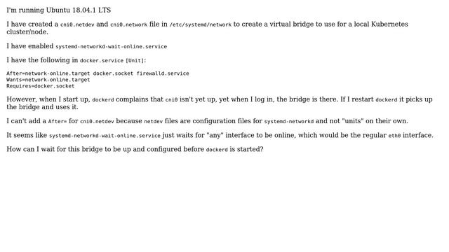 Unix & Linux: How to make docker.service wait for cni0.netdev bridge during systemd boot? смотреть онлайн