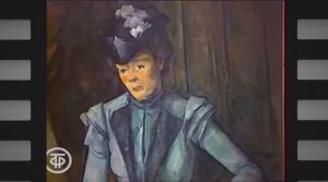 Эрмитаж Живопись Франции Сезанн, Ван Гог, Гоген.mp4