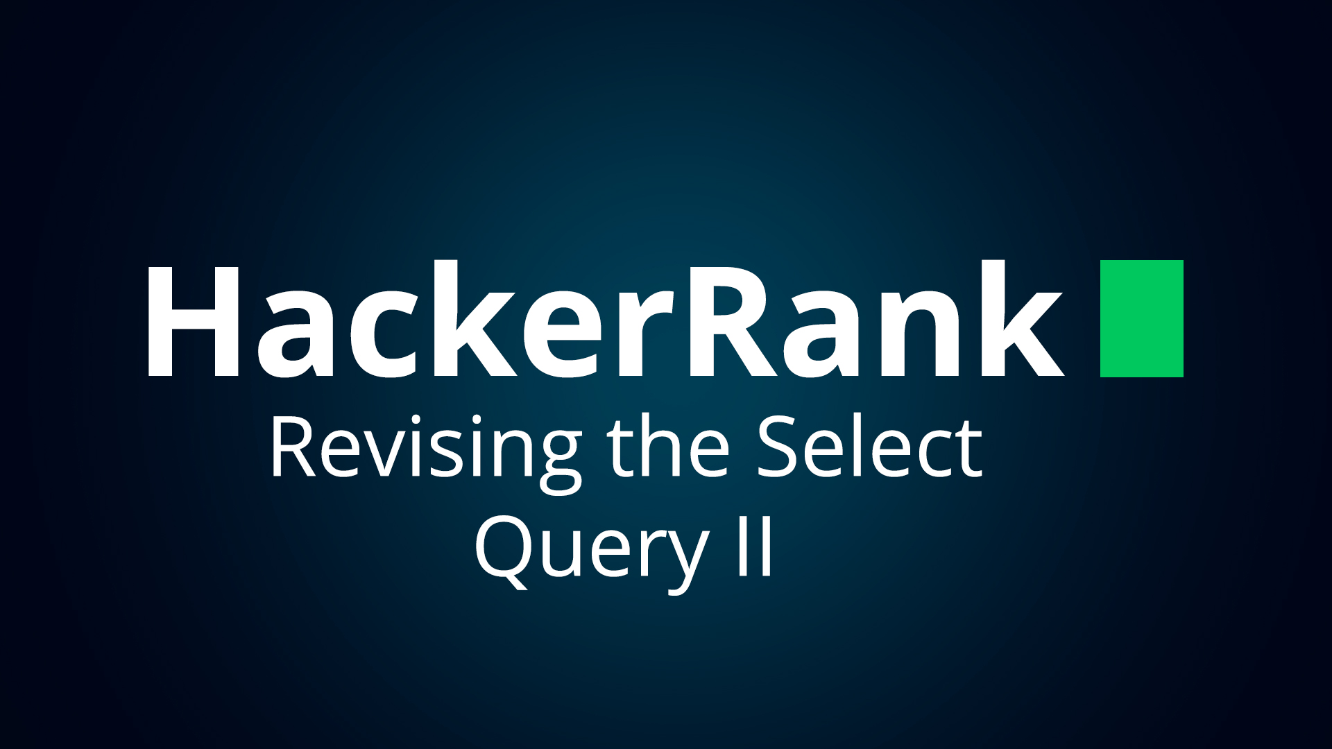 Решение SQL задания "Revising the Select Query II" на HackerRank.com