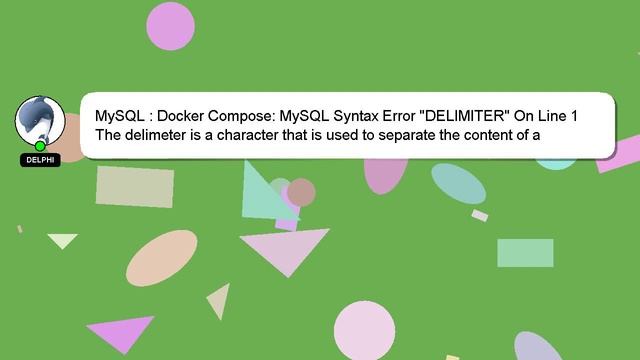 MySQL : Docker Compose: MySQL Syntax Error "DELIMITER" On Line 1 смотреть онлайн