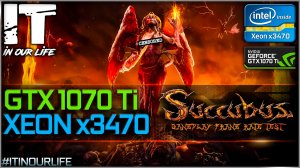 Succubus | Xeon x3470 + GTX 1070 Ti | Gameplay | Frame Rate Test | 1080p