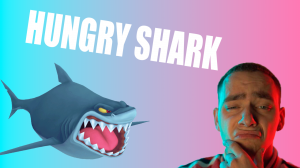 Hungry Shark?