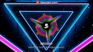 REDZED - Rave in the Grave(8d+reverb)