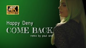 Happy Deny - Come Back (Paul Andi Remix)