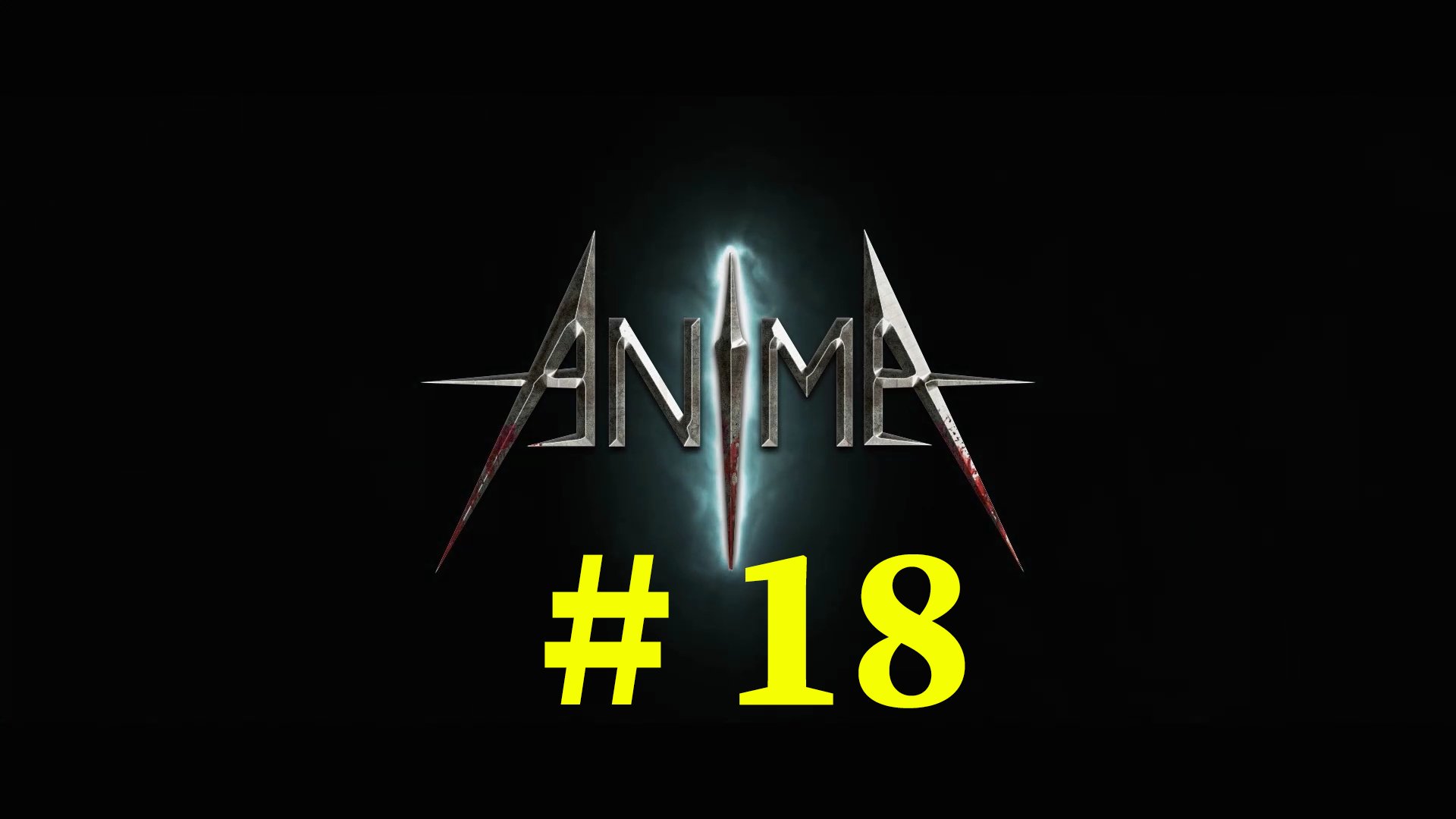 Anima: The Reign of Darkness (part 18)