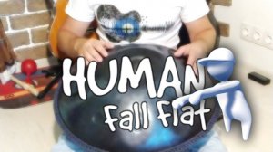 Human: Fall Flat - Clear Sky. Hang drum version