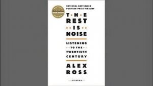 The Rest Is Noise by Alex Ross Book Summary - Review (AudioBook)