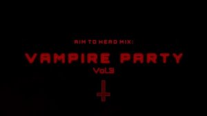 Dark Clubbing _ Bass House _ Industrial Mix 'VAMPIRE PARTY Vol.3'